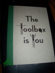 The toolbox is you / Text Maria Kluge, Heidemarie Dobner, Veronika Leutzendorff ; Artdirektion & Grafikdesign Katrina Wiedner ; Illustration & Animation Chris Philipps