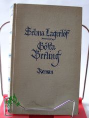 Gsta Berling : Roman / Selma Lagerlf. Berecht. bers. aus d. Schwed. von Pauline Klaiber-Gottschau