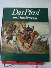 Das Pferd im Militrwesen / Karlheinz Gless. Bildprsentation Klaus Dorst u. Erika Rathmann