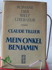Mein Onkel Benjamin / Claude Tillier. bers.: Urs Klaus Prodmann