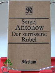 Der zerrissene Rubel : aus d. Russ. / Sergej Antonow. bers. von Gottfried Kirchner