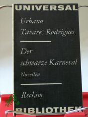 Der schwarze Karneval : Novellen ; aus d. Portug. / Urbano Tavares Rodrigues. Hrsg. u. bertr. von Gudrun Hohl