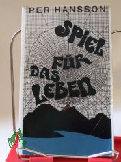 Spiel fr das Leben / Per Hansson. Aus d. Norweg. von Rudolf Khler