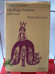 Die kluge Susanne : Mrchenstcke nach d. Gebrdern Grimm / Heinz Kahlau