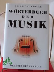 Wörterbuch der Musik / Heinrich Lindlar