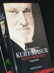 Kurt Masur : Zeiten und Klnge ; Biographie / Johannes Forner