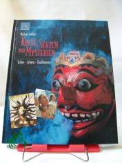 Kulte, Sekten und Mysterien : Stifter - Lehren - Traditionen / Michael Jordan. Aus dem Engl. von Elisabeth Frank-Grossebner