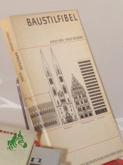 Baustilfibel : Bauwerke u. Baustile von d. Antike bis zur Gegenwart / Herbert Krth u. Aribert Kutschmar. Mit Zeichn. von Ruth u. Rudolf Peschel