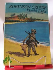 Robinson Crusoe / Daniel Defoe. Nach e. bers. aus d. Jahr 1836 bearb. von Dorothea Rahm. Mit e. Nachw. von Hanne-Lore Biester. Illustrationen von Hans Mau