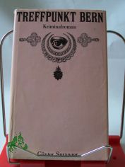 Treffpunkt Bern : Kriminalroman / Gnter Spranger