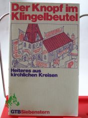 Der Knopf im Klingelbeutel : Heiteres aus kirchl. Kreisen / ges. von Nicolai Fudum