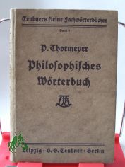 Philosophisches Wrterbuch / Von Paul Thormeyer
