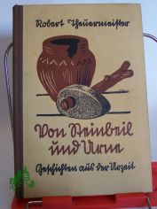 Von Steinbeil und Urne : Geschichten aus d. Urzeit ; Fr jngere Kinder / erz. Robert Theuermeister. Mit 11 Zeichn. von Hans Martin Tibor