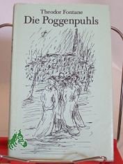 Die Poggenpuhls : Roman / Theodor Fontane. Nachw. u. Anm. von Hans-Heinrich Reuter. Illustrationen von Brigitte Grabowski