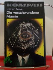 Die verschwundene Mumie : utop. Erzhlungen / Gnter Teske
