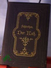 Der Ku : Gereimtes u. Ungereimtes ber d. Ku / Gesammelt Paul von Schnthan