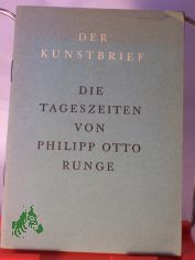 Die Tageszeiten / Philipp Otto Runge. Einf.: Victor Dirksen