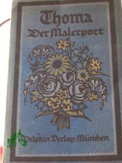 Thoma : Der Malerpoet / Ausgew. u. eingel. v. J. A. Beringer