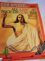 Als Jesus noch ein Guru war, Von der Christus-Sekte zur Weltreligion