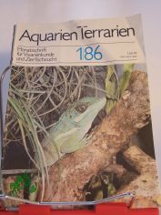 Aquarien und Terrarien. Monatszeitschrift fr Vivarienkunde und Zierfischzucht