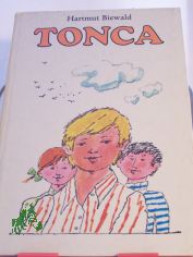 Tonca / Hartmut Biewald. Illustrationen von Rolf F. Mller