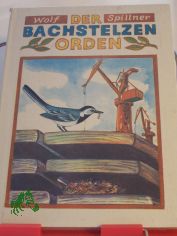 Der Bachstelzenorden : 5 Erzhlungen / Wolf Spillner. Illustrationen von Thomas Schleusing