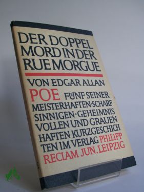 Der Doppelmord in der Rue Morgue : Kurzgeschichten , aus dem Englischen / Edgar Allan Poe. Übers. von Carl W. Neumann - Poe, Edgar Allan, Neumann, Carl Wilhelm Übers.