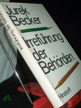 Irreführung der Behörden / Jurek Becker - Becker, Jurek