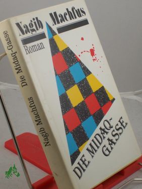 Die Midaq-Gasse : Roman / Nagib Machfus. Aus d. Arab. von Doris Erpenbeck - Nagib Machfus