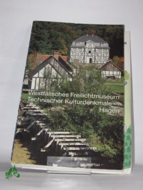 Museumsführer / Westfälisches Freilichtmuseum Hagen, Landesmuseum für Handwerk und Technik / hrsg. von Michael Dauskardt. Bearb.: Uwe Beckmann ...