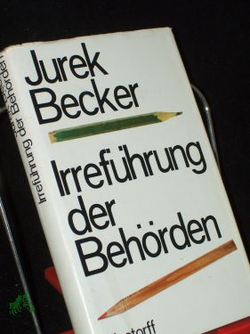 Irreführung der Behörden / Jurek Becker - Becker, Jurek