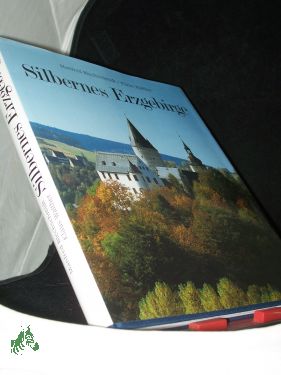 Silbernes Erzgebirge : das große Buch vom deutschen Weihnachtsland / Manfred Blechschmidt/Klaus Walther. Mit Fotos von Christoph Georgi - Blechschmidt, Manfred (Mitwirkender), Walther, Klaus (Mitwirkender)