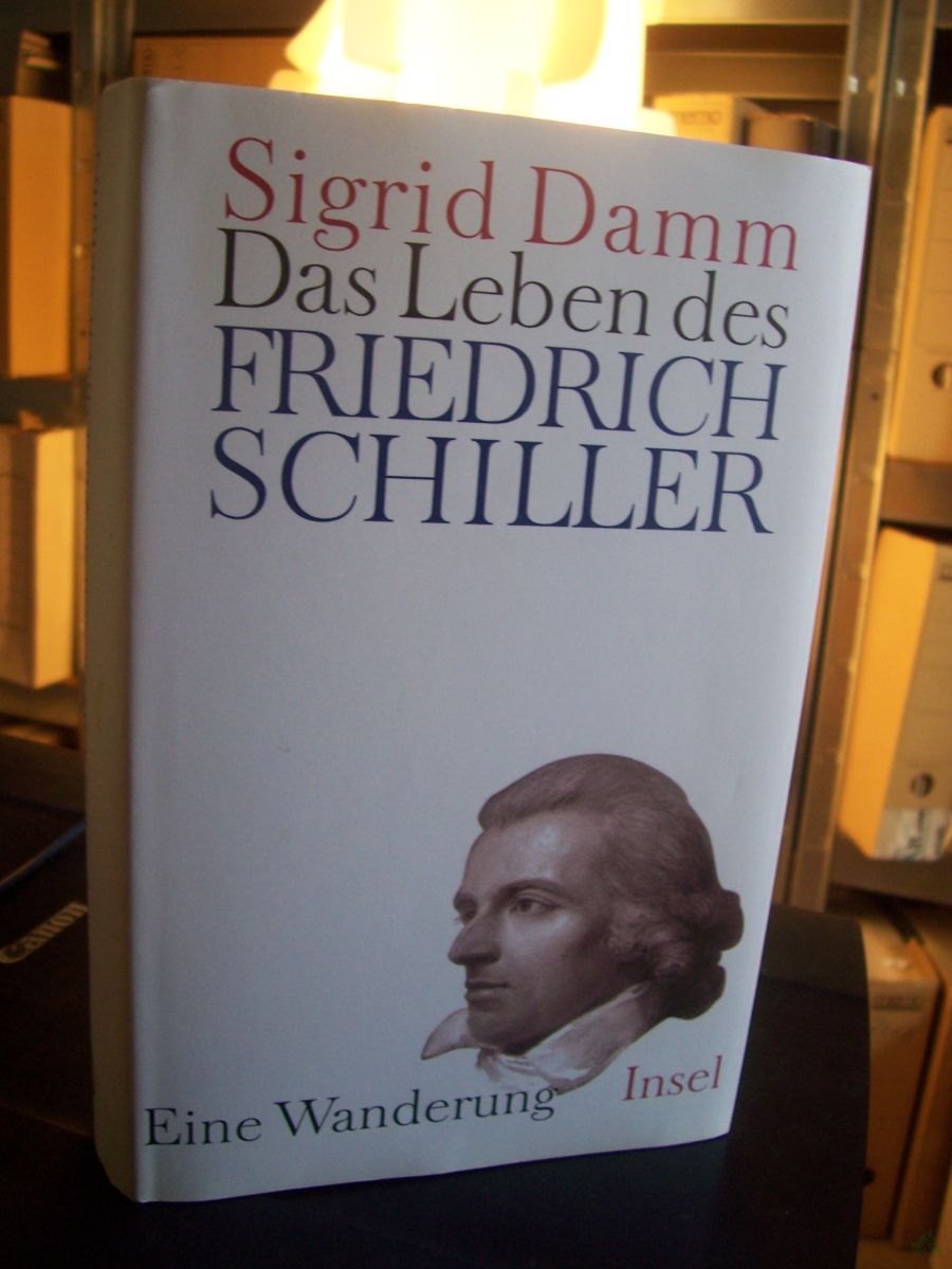 Artikelbild 1 des Artikels “Das Leben des Friedrich Schiller : eine Wanderung / Sigrid Damm “