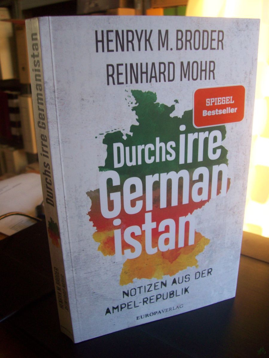 Product image 1 of the product “Durchs irre Germanistan : Notizen aus der Ampel-Republik / Henryk M. Broder, Reinhard Mohr ”