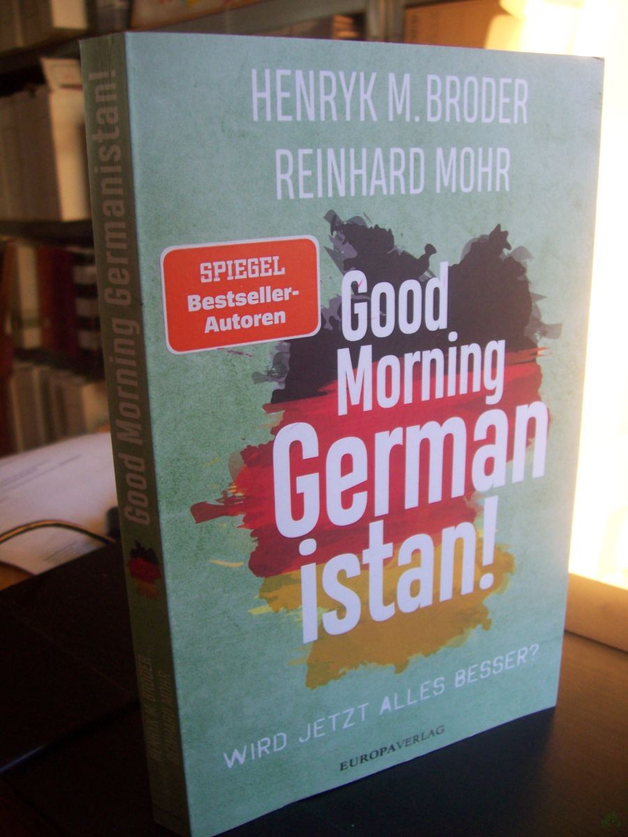 Product image 1 of the product “Good Morning Germanistan! : wird jetzt alles besser? / Henryk M. Broder, Reinhard Mohr ”