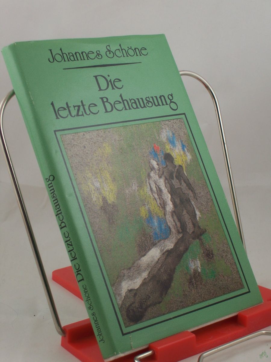 Artikelbild 1 des Artikels “Die letzte Behausung : Aufzeichnungen / Johannes Schöne “