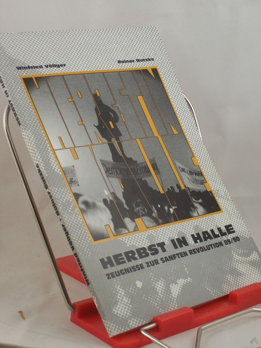 Artikelbild 1 des Artikels “Herbst in Halle /Zeugnisse zur sanften Revolution 89/90 Winfried Völlger ; Rainer Butzke, “
