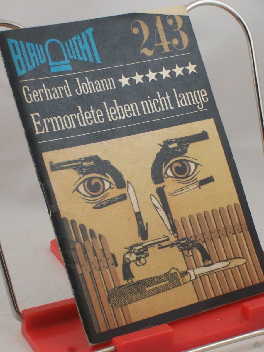 Product image 1 of the product “Ermordete leben nicht lange : Kriminalerzählung / Gerhard Johann ”