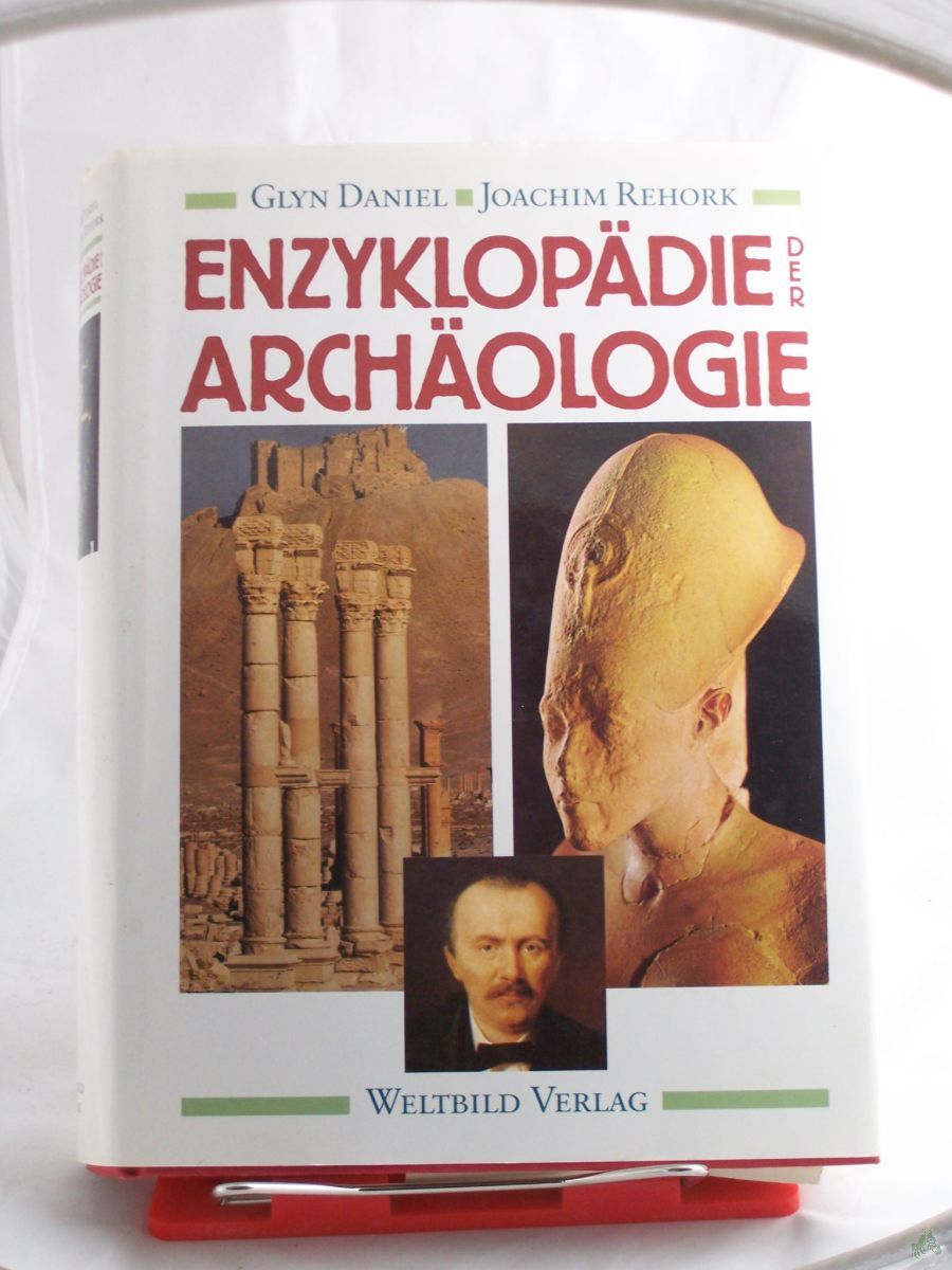 Product image 1 of the product “Enzyklopädie der Archäologie : ein Nachschlagewerk mit über 1800 Begriffen, Abbildungen, Karten und Plänen / Hrsg. Glyn Daniel. Hrsg. der dt. Ausg. Joachim Rehork. Mitarb.: J. W. Allan... ”