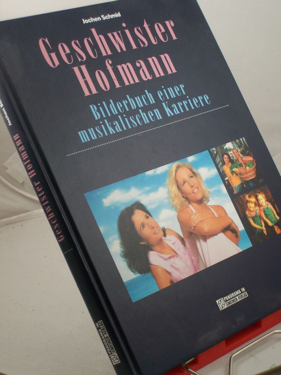 Product image 1 of the product “Geschwister Hofmann : Bilderbuch einer musikalischen Karriere / Jochen Schmid. Red.: Gunter Haug ”