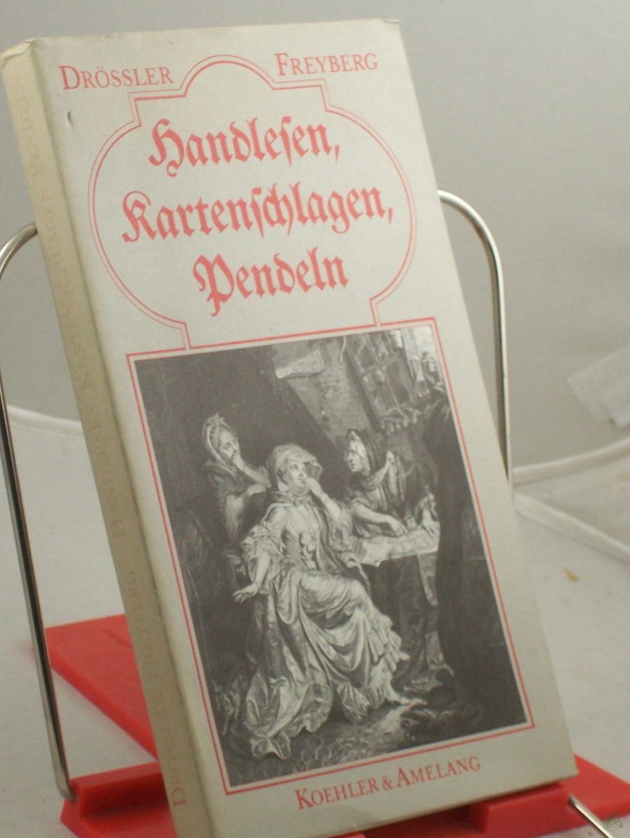 Product image 1 of the product “Handlesen, Kartenschlagen, Pendeln : über die Scheinkunst des Wahrsagens - wahr gesagt / Rudolf Drössel ; Manuela Freyberg ”