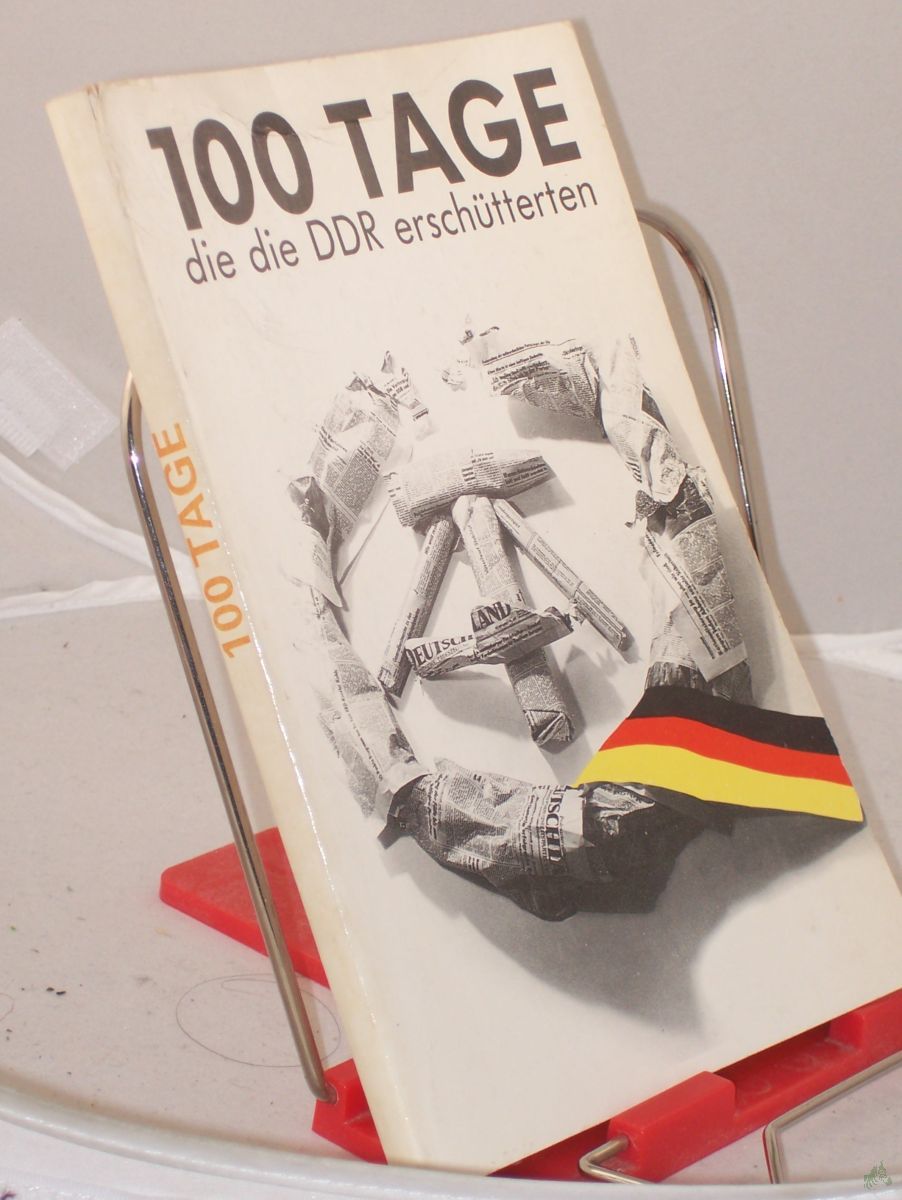 Artikelbild 1 des Artikels “100 Hundert Tage, die die DDR erschütterten / hrsg. von Frank Schumann “
