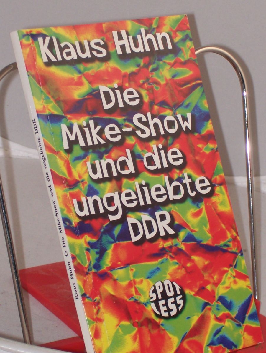 Product image 1 of the product “Die Mike-Show und die ungeliebte DDR / Klaus Huhn ”