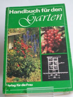Product image 1 of the product “Handbuch für den Garten / Hrsg.: Werner Curth ; Ursula Tabbert. Autoren: Günter Schultes. Illustrationen: Karl Liedtke ”