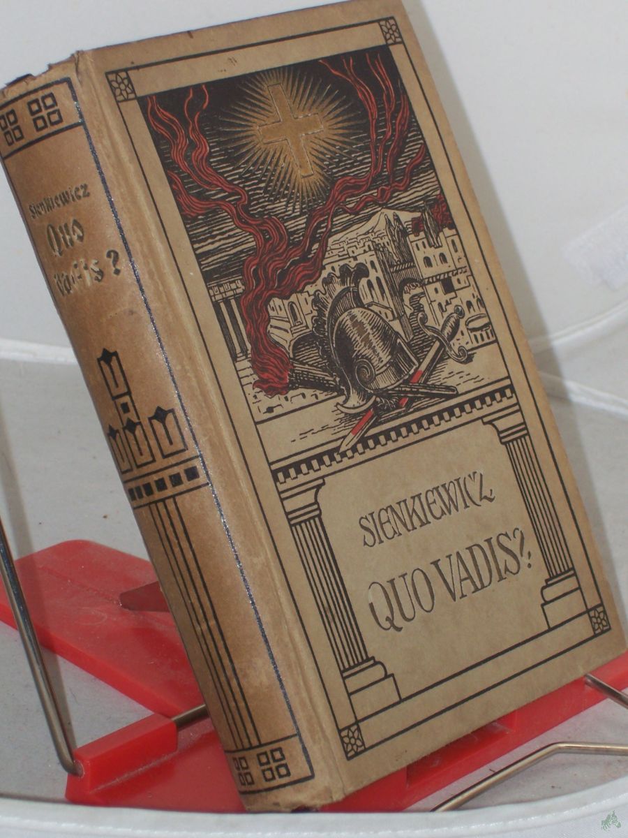 Artikelbild 1 des Artikels “Quo vadis? : Erzählung aus der Zeit Neros / Henryk Sienkiewicz. Übers. v. E. Pathory. Mit e. Vorbemerkg v. Franz Kwest u. d. Bilde d. Verf. “