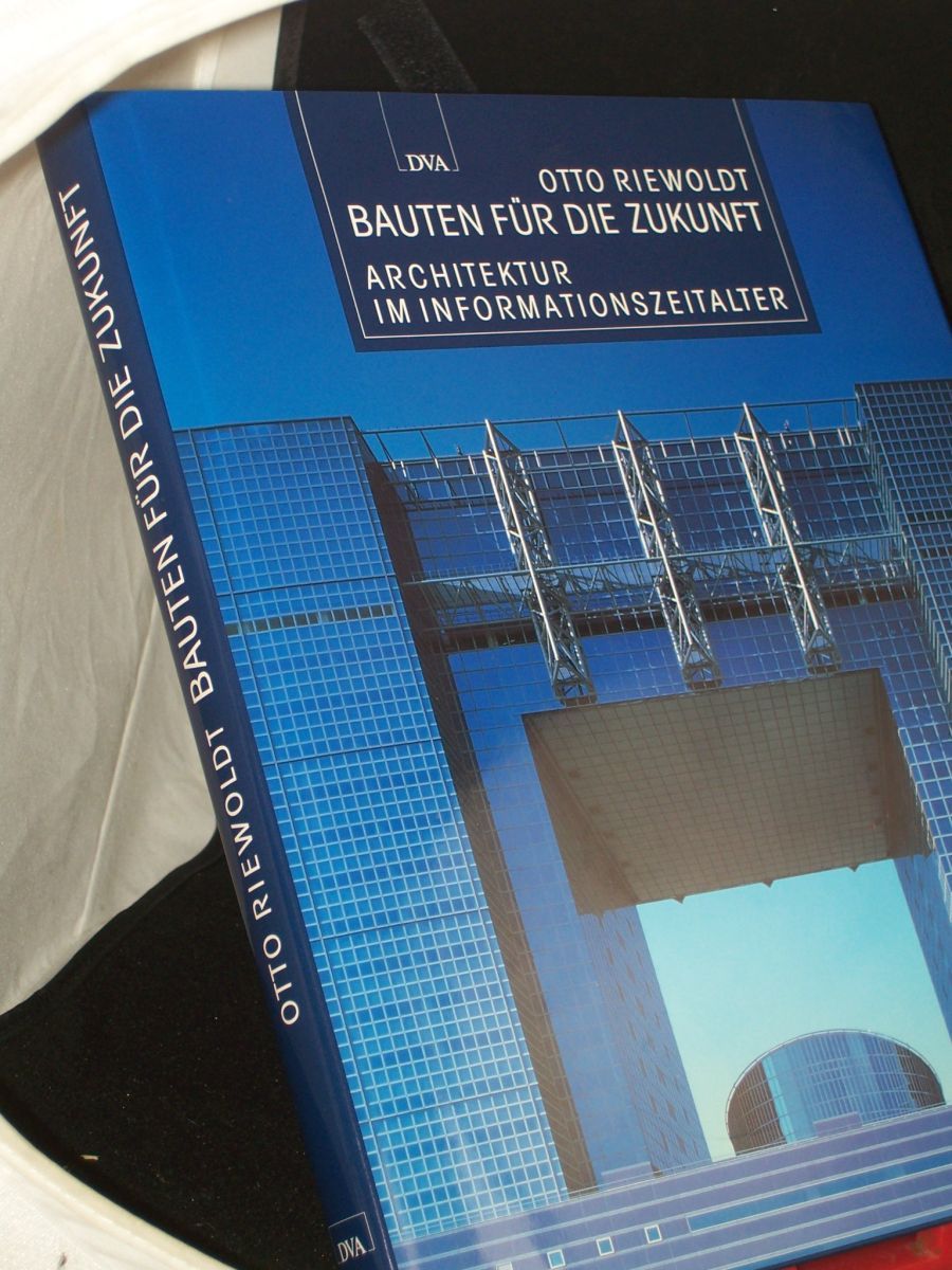 Artikelbild 1 des Artikels “Bauten für die Zukunft : Architektur im Informationszeitalter / Otto Riewoldt “
