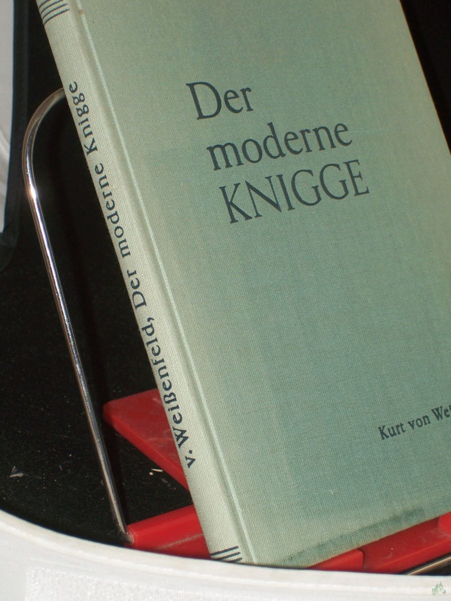 Product image 1 of the product “Der moderne Knigge : Die Beherrschung d. gutes Tones in allen Lebenslagen... ; Vollst. Neufassg d. altberühmten Buches 