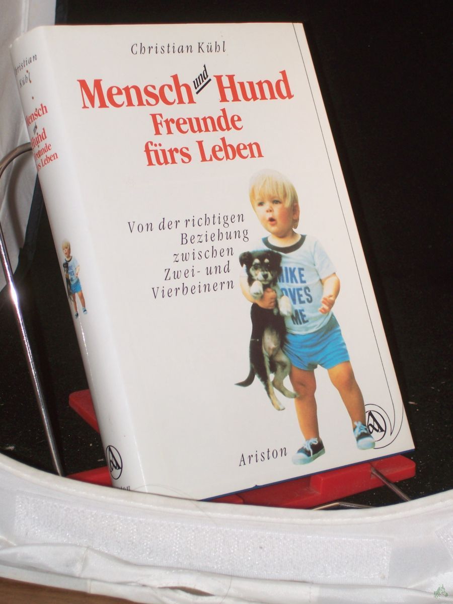 Artikelbild 1 des Artikels “Mensch und Hund - Freunde fürs Leben : von der richtigen Beziehung zwischen Zwei- und Vierbeinern / Christian Kühl “