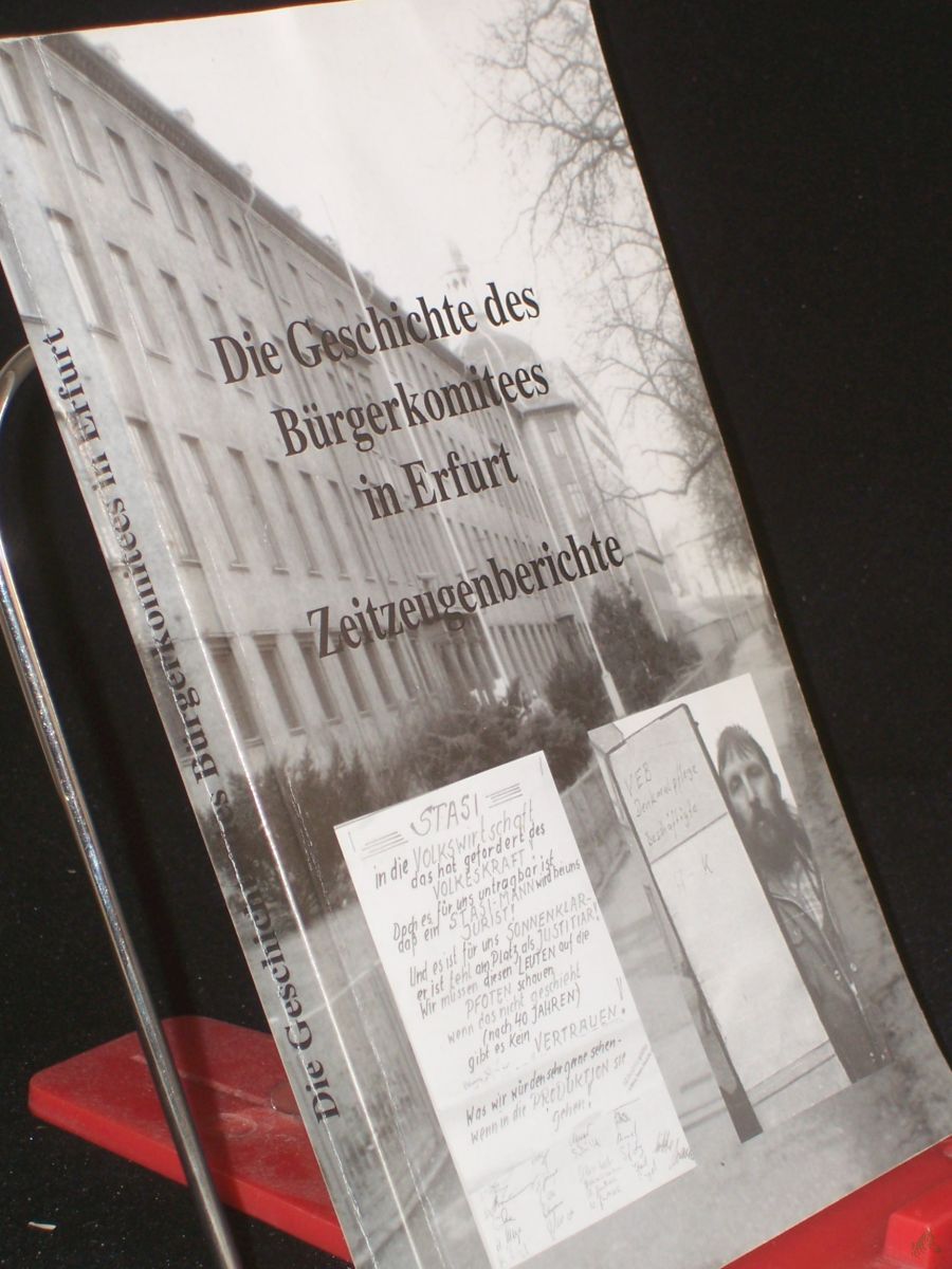 Artikelbild 1 des Artikels “Die Geschichte des Bürgerkomitees in Erfurt : Zeitzeugenberichte / [hrsg. von der Thüringer Landesbeauftragten für die Unterlagen des Staatssicherheitsdienstes der ehemaligen DDR und der 