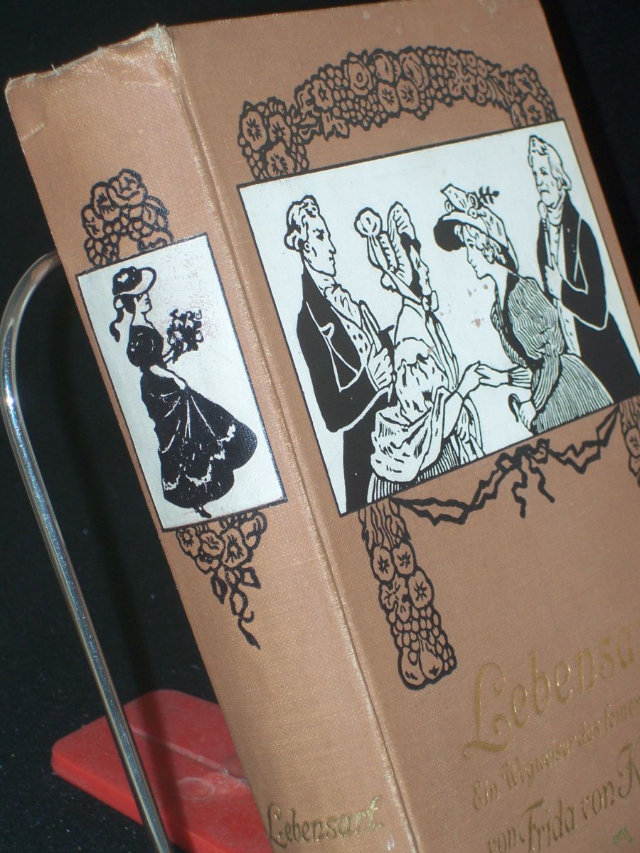 Artikelbild 1 des Artikels “Lebensart : Ein Wegweiser des feinen Taktes für Haus und Welt ; Der heranwachsenden Jugend und der Familie gewidmet / von Frida von Kronoff. Mit Buchschmuck von Meta Voigt “